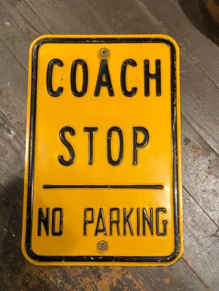 Vintage Rare Yellow No Parking Coach Stop Embossed Steel Street Sign